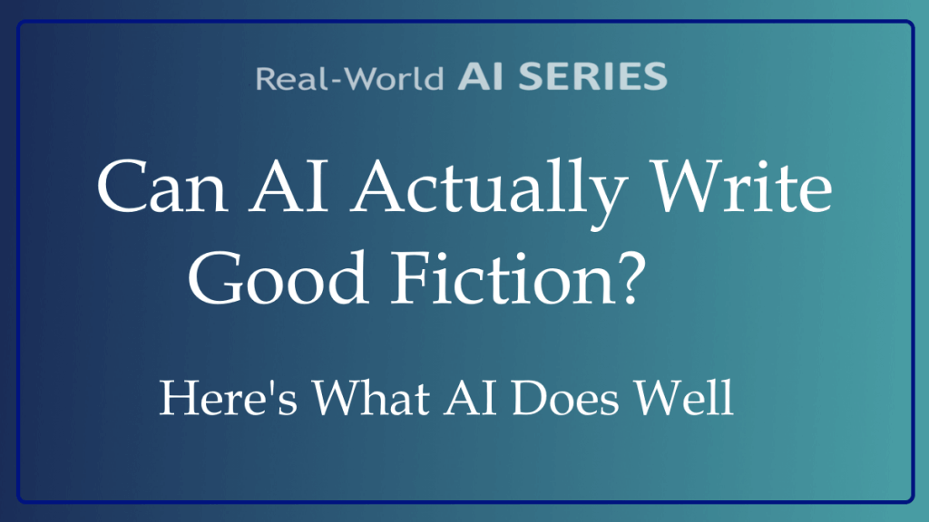Can AI Actually Write Good Fiction? Here's What AI Does Well title card