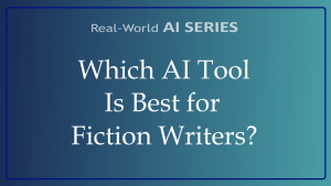 Which AI Tool Is Best for Fiction Writers? title card