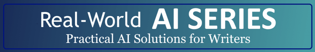 Header: Real-World AI Series: Practical Solutions for Writers