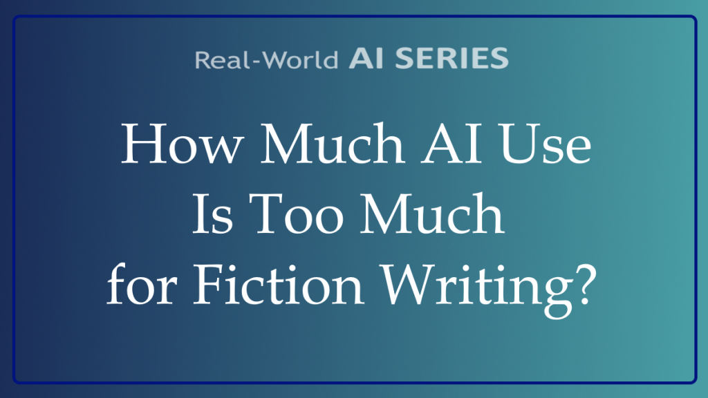 How Much AI Use Is Too Much for Fiction Writing title card