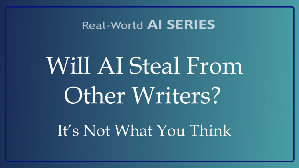 Will AI Steal From Other Writers? It’s Not What You Think title card